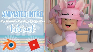 roblox animated intro tutorial (ADVANCED) ~ blender‧₊˚✩