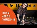 Juicy M on 4 CDJs and TORAIZ SP-16