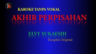 AKHIR PERPISAHAN ELVY SUKAESIH Karoke Tanpa Vokal