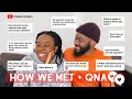 How we met + Honest QnA | Storytime: Our dating story