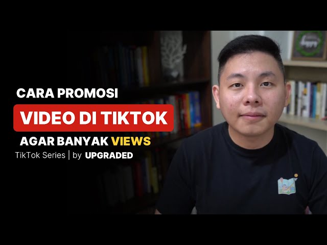 Cara PROMOSI VIDEO di Tiktok agar Banyak Views class=