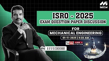 ISRO 2025 Mechanical Engineering | Question Paper Discussion by A V V B Shekhar | M Sigma Gokulam
