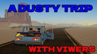 🔴A dusty trip with viwers🔴