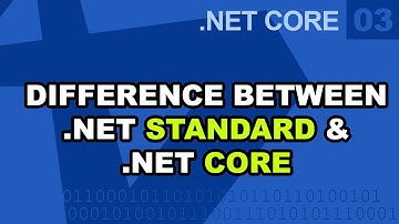 .Net Core - Difference between .Net Standard and .Net Core