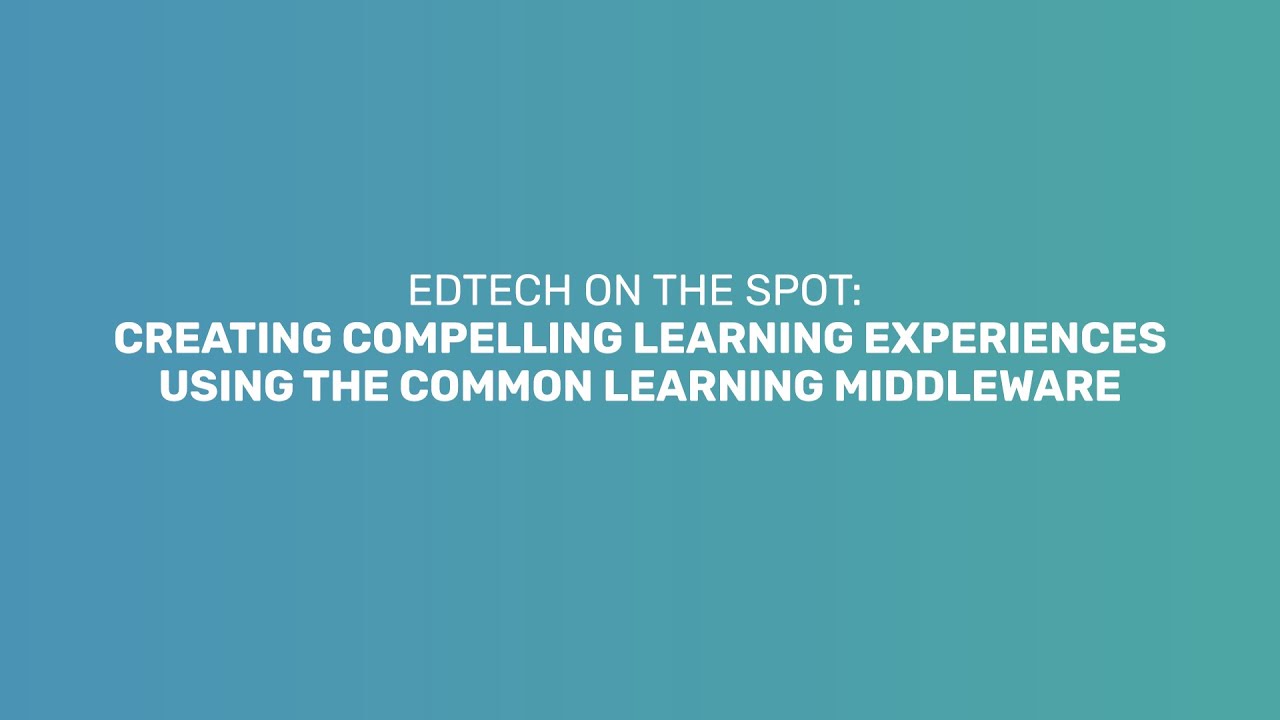⁣EdTech on the spot in times of COVID-19: The Common Learning Middleware (Long version)