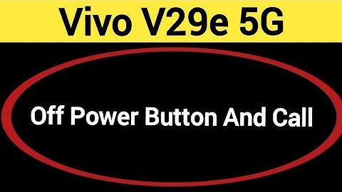 How to turn off power button and call in Vivo V29E 5G | Vivo V29 Pro 5G, power button and call off