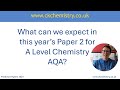 AQA A Level chemistry paper 2 predictions 2024