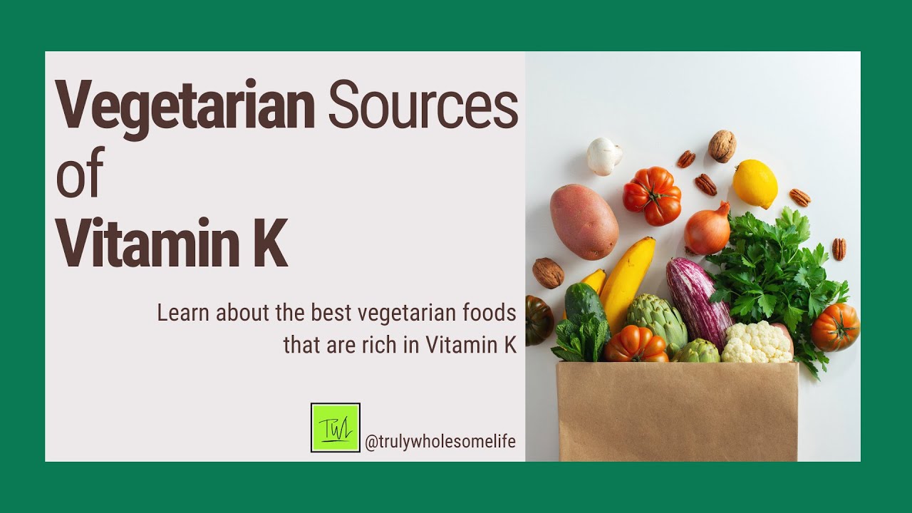 Vegetarian Sources of Vitamin K Vitamin K Rich Foods YouTube
