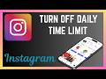 How To Turn Off Daily Time Limit On Instagram Account