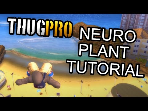 How to Neuro Plant in THUG Pro (Tutorial)