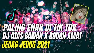 Dj Atas Bawah X Gue Bodoh Amat   Jungle Dutch   Viral Tik Tok Paling Enak 2021