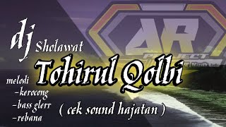 Dj Tohirul Qolbi (maulayasho) | cek sound hajatan