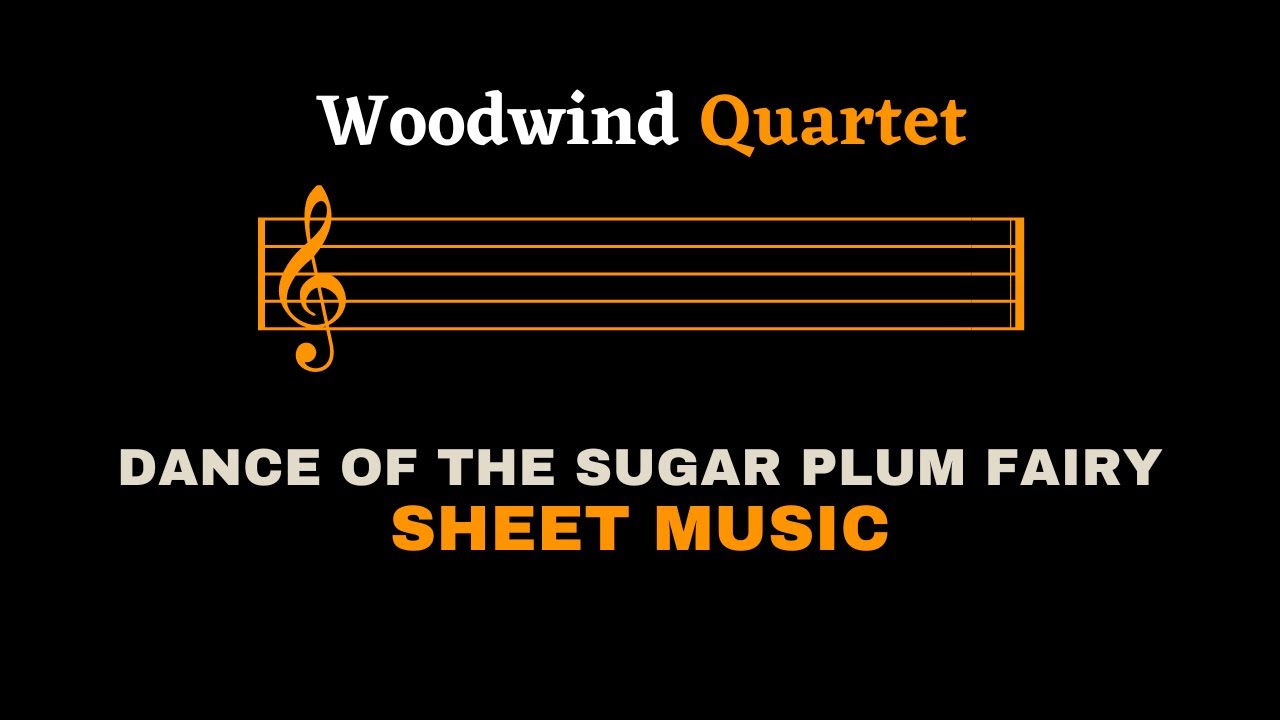 Tchaikovsky - Dance of the Sugar Plum Fairy | Woodwind Quartet (Sheet Music/Full Score)