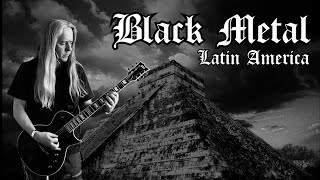 Latin America Goes Black Metal (Guitar Riffs)