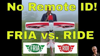 No Remote ID - FRIA vs RIDE