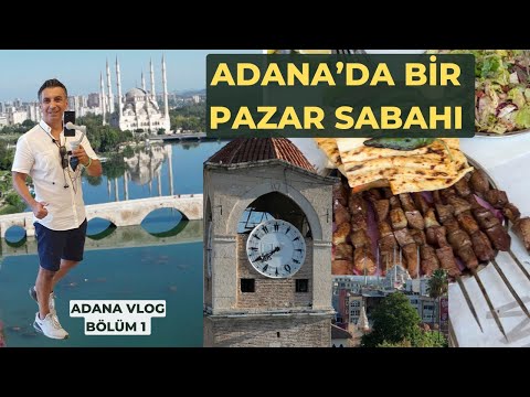 Adana’da bir Pazar sabahı ! Adana Vlog 1.Bölüm