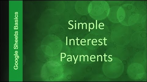 Google Sheets Basics - Simple Interest Payments | Technology Education