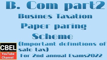 B.Com part 2 business taxation important definitions of sale tax for second annual 2022