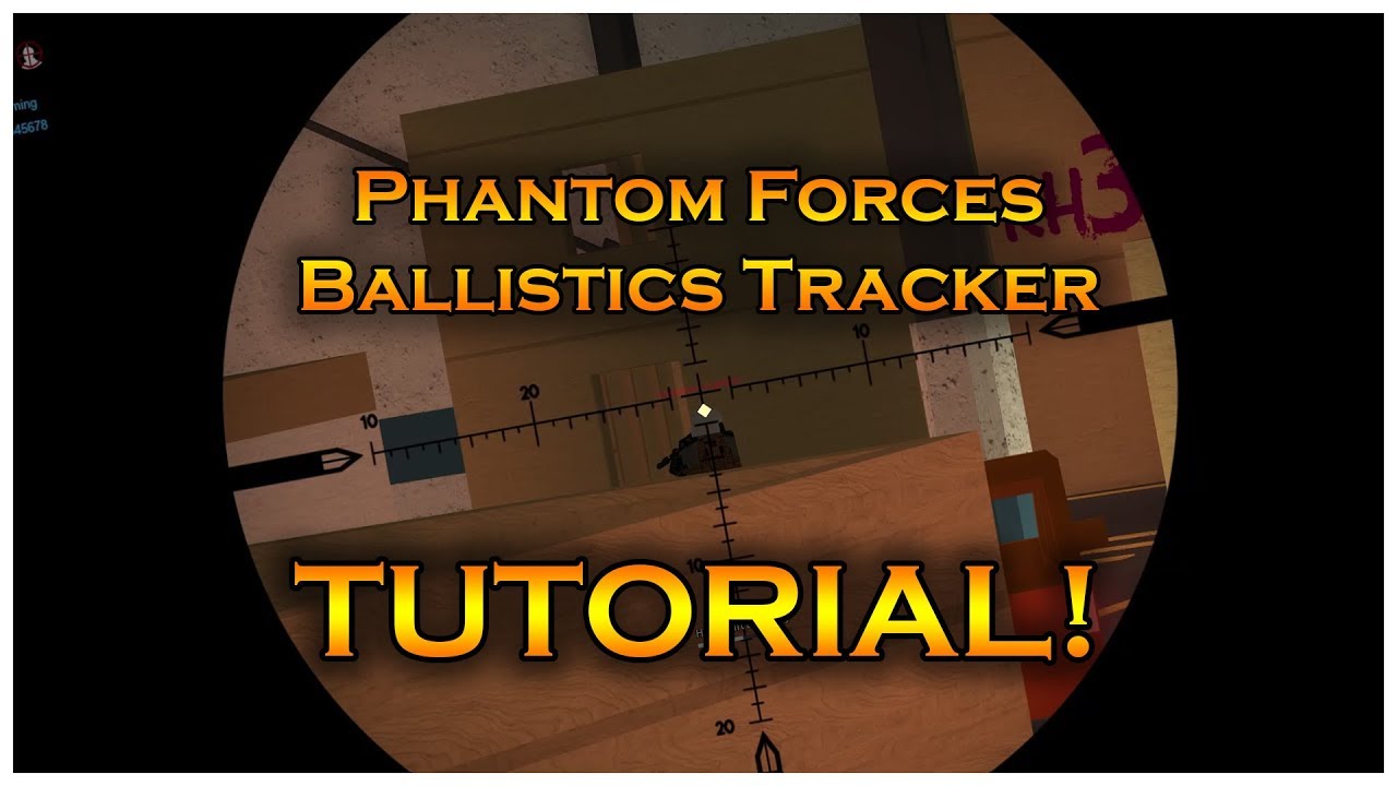 Phantom Forces Ballistics Tracker Tutorial Youtube - roblox phantom forces ballistics tracker