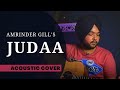 Judaa - Amrinder Gill [Acoustic Cover]