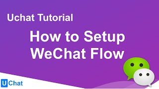 UChat Tutorial 6 - How to Setup WeChat Flow screenshot 3