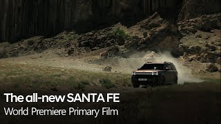 The all-new SANTA FE | World Premiere Primary Film