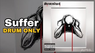 Sevendust - Suffer (Drum Only Edition)