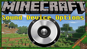 Sound Device Options Mod 1.17.1/1.16.5/1.12.2 & How To Download and Install for Minecraft