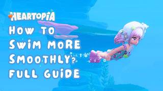 STOP STRUGGLING! 🎮 - How to Swim Smoothly Underwater in Heartopia Settings Guide