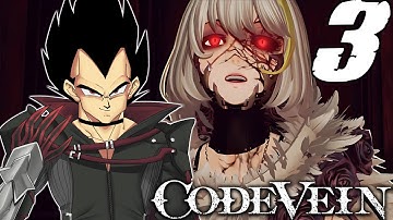 The Lady Needs The Vitamins | Vegeta Plays Code Vein - Part 3