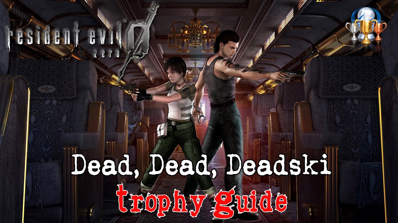 Resident Evil 0 HD Remaster - Dead, Dead, Deadski Trophy Guide