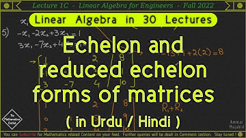 Echelon and Reduced Echelon forms of Matrices | Solve a linear system of equations || Lec 1C