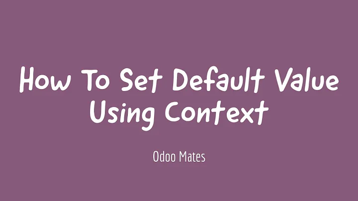 15. How To Set Default Value Using Context In Odoo || Context In Odoo