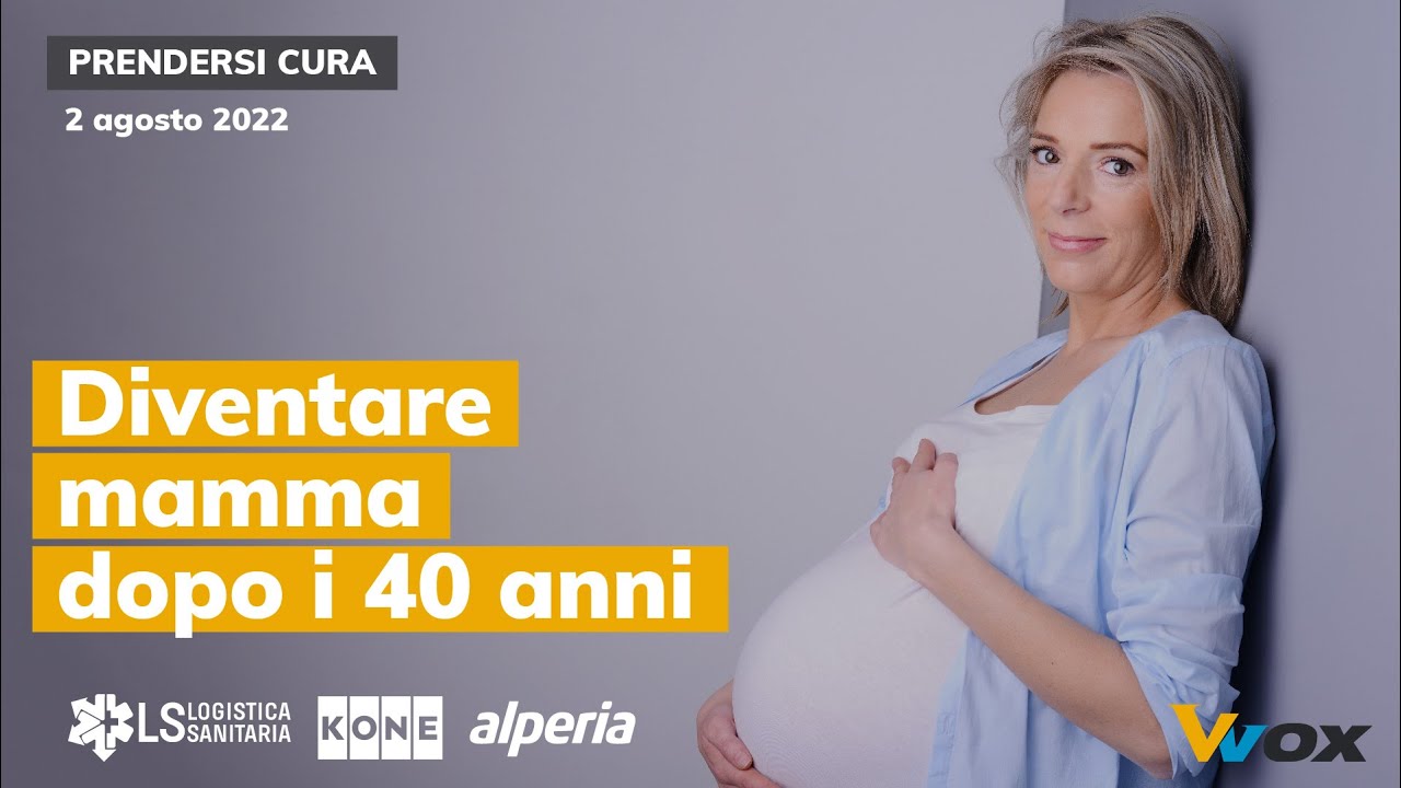 DIVENTARE MAMMA DOPO I 40 ANNI