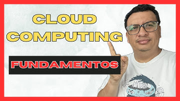 Cloud Computing EXPLICADO: Fundamentos de la Nube ¡Descubre su Poder!