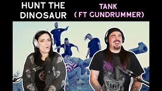 HUNT THE DINOSAUR - TANK (Ft. GunDrummer) Reaction