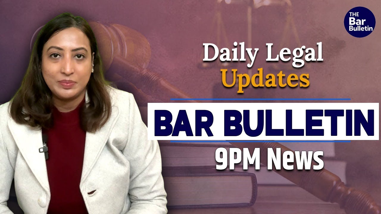 The Bar Bulletin | 9 PM Daily Legal News