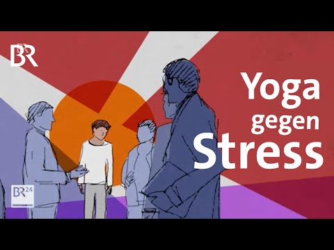 Stress. Angst. Depression. Warum Yoga helfen kann | BR | Doku