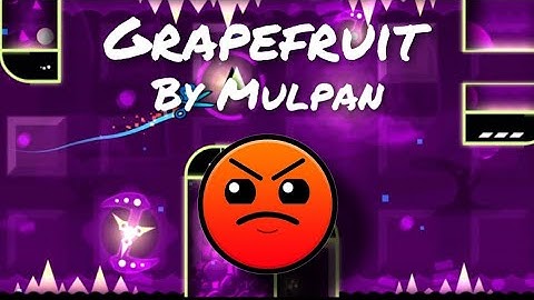 Juicy! Grapefruit by Mulpan 100% all coins 🍇🍋 | [Geometry Dash 2.11]