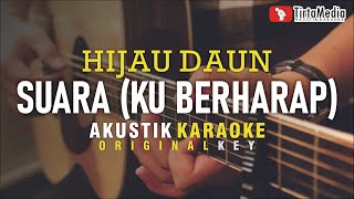 suara (ku berharap) - hijau daun (akustik karaoke)