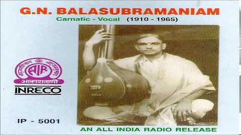 G.N.BALASUBRAMAN...  | CARNATIC VOCAL (1910 -1965)...