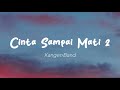 Kangen Band - Cinta Sampai Mati 2 (Lirik)