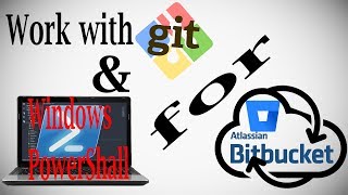 Part-4: How to work using Visual Studio Code Editor Git Windows Power Shell for Bitbucket Tutorial