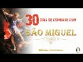 #1 dia dos 30 dias de combate com São Miguel Arcanjo