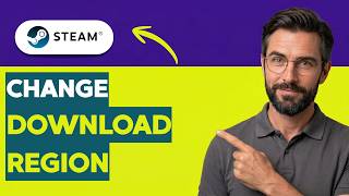 How to Change Steam Download Region [2026 Full Guide]