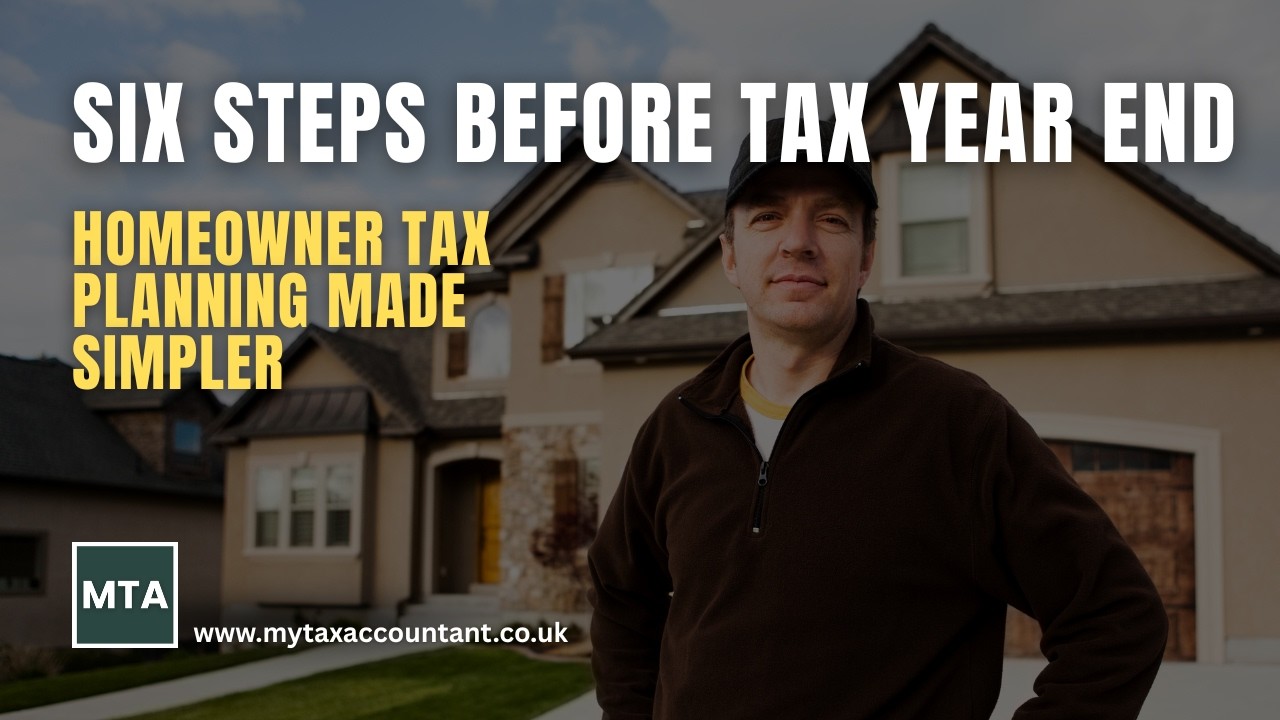 Six Essential Tax Efficiency Actions For UK Homeowners Before the Tax Year Ends