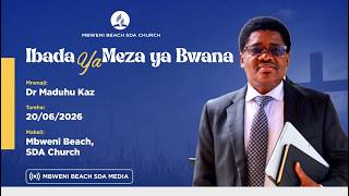 🔴#LIVE: IBADA KUU || SABATO || 20/06/2026 || MBWENI BEACH SDA CHURCH