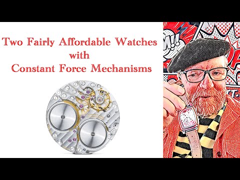Two Fairly Affordable Watches with Constant Force Mechanisms VP#157