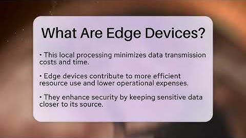 What Are Edge Devices? - Talking Tech Trends