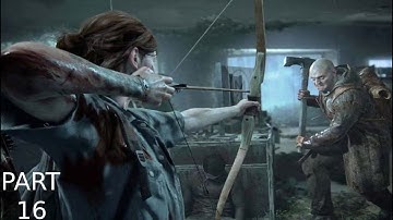 The Last Of Us PART 2 PS5 walkthrough Gameplay Part 16 BOW